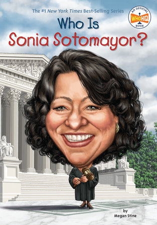Who Is Sonia Sotomayor? by Megan Stine and Who HQ