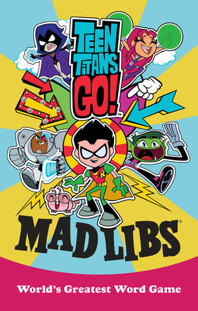 Teen Titans Go! Mad Libs by Eric Luper