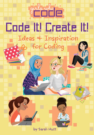 Code It! Create It! by Sarah Hutt