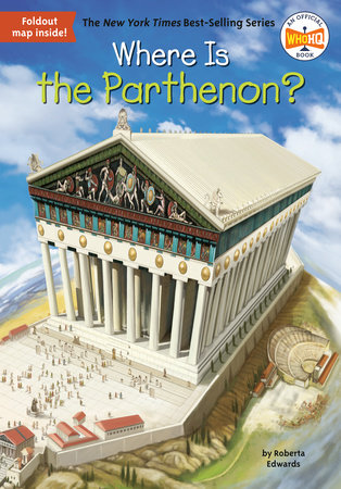 Where Is the Parthenon? by Roberta Edwards and Who HQ