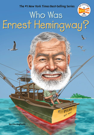 Who Was Ernest Hemingway? by Jim Gigliotti and Who HQ