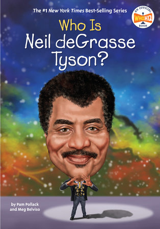 Who Is Neil deGrasse Tyson? by Pam Pollack, Meg Belviso and Who HQ