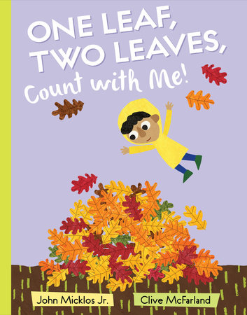 One Leaf, Two Leaves, Count with Me! by John Micklos Jr.