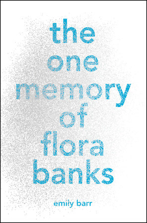 The One Memory of Flora Banks by Emily Barr