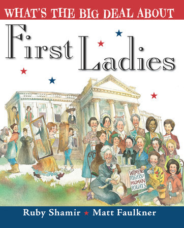 What's the Big Deal About First Ladies by Ruby Shamir