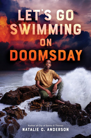 Let's Go Swimming on Doomsday by Natalie C. Anderson