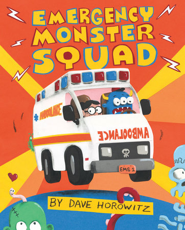 Emergency Monster Squad by Dave Horowitz