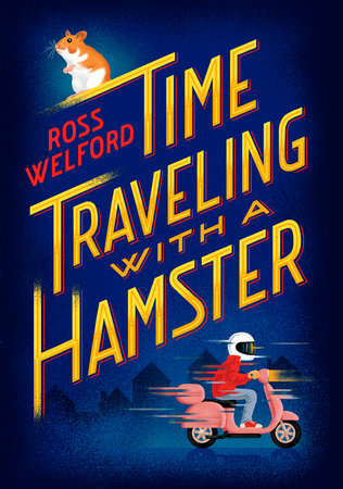 Time Traveling with a Hamster by Ross Welford