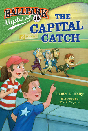 Ballpark Mysteries #13: The Capital Catch by David A. Kelly