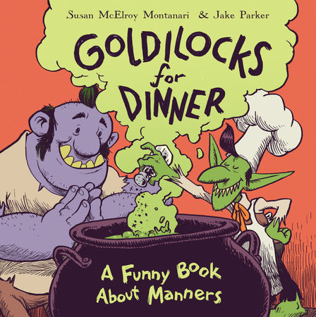 Goldilocks for Dinner by Susan Montanari