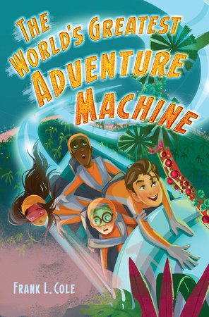 The World's Greatest Adventure Machine by Frank L. Cole