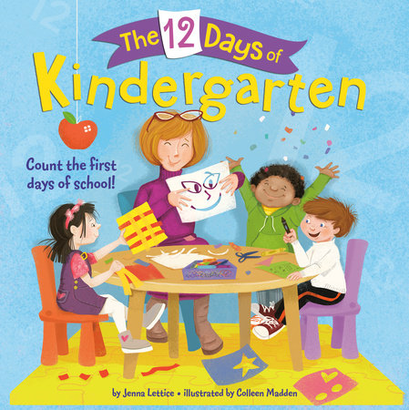 The 12 Days of Kindergarten by Jenna Lettice;illustrated by Colleen Madden