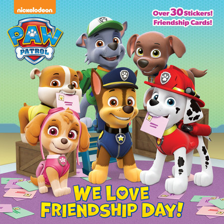 We Love Friendship Day! (PAW Patrol) by Random House