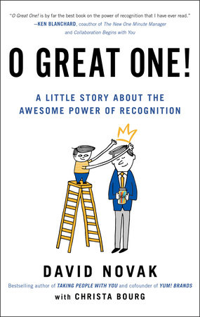 O Great One! by David Novak and Christa Bourg