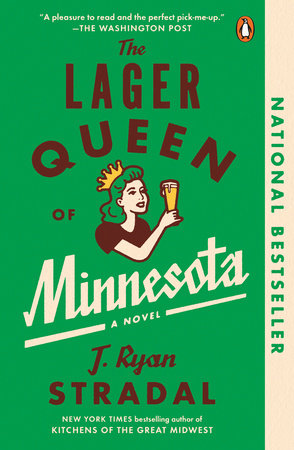 The Lager Queen of Minnesota by J. Ryan Stradal