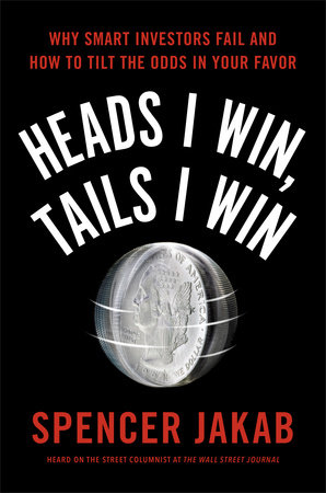 Heads I Win, Tails I Win by Spencer Jakab