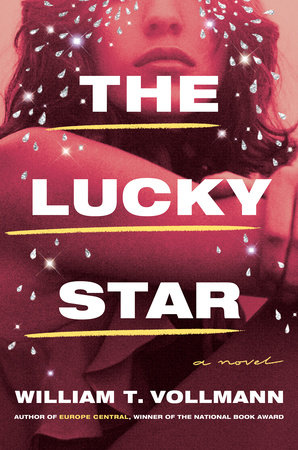 The Lucky Star by William T. Vollmann