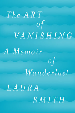 The Art of Vanishing by Laura Smith