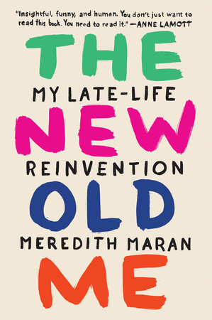 The New Old Me by Meredith Maran