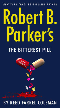 Robert B. Parker's The Bitterest Pill by Reed Farrel Coleman