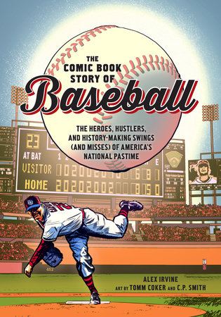 The Comic Book Story of Baseball by Alex Irvine