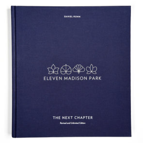 Eleven Madison Park: The Next Chapter, Revised and Unlimited Edition