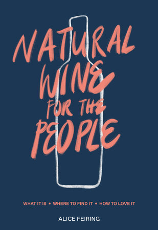 Natural Wine for the People by Alice Feiring