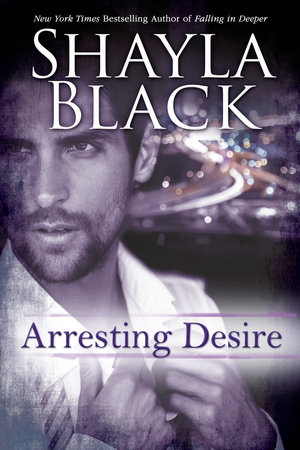 Arresting Desire by Shayla Black