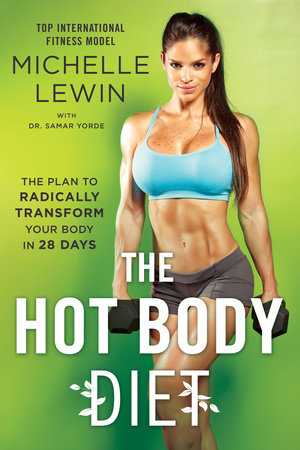 The Hot Body Diet by Michelle Lewin and Dr. Samar Yorde