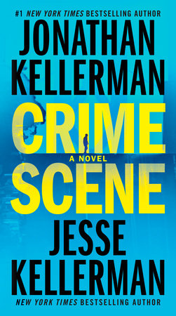 Crime Scene by Jonathan Kellerman and Jesse Kellerman