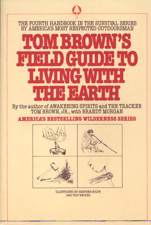 Tom Brown's Field Guide to Living with the Earth by Tom Brown, Jr.