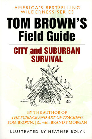 Tom Brown's Field Guide to City and Suburban Survival by Tom Brown, Jr.