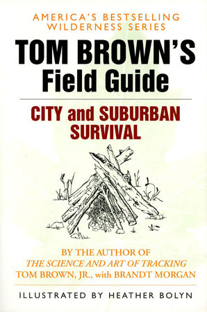 Tom Brown's Field Guide to City and Suburban Survival by Tom Brown Jr.