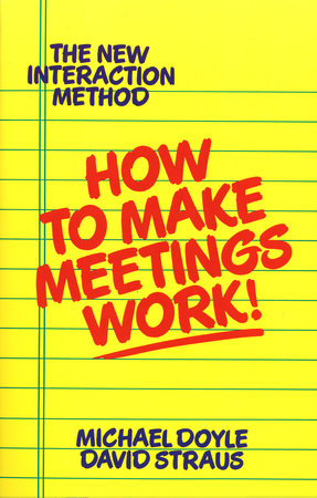 How to Make Meetings Work! by Michael Doyle