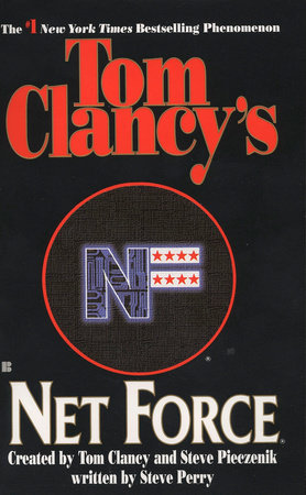 Tom Clancy's Net Force by Created by Tom Clancy and Steve Pieczenik, written by Steve Perry