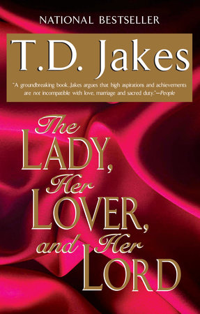 The Lady, Her Lover, and Her Lord by T. D. Jakes