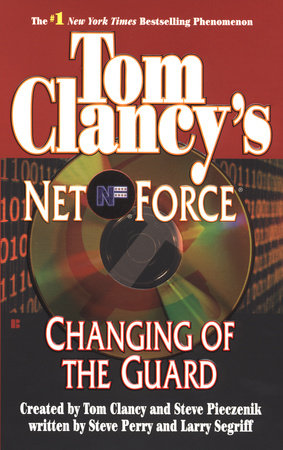 Tom Clancy's Net Force: Changing of the Guard by Steve Perry and Larry Segriff