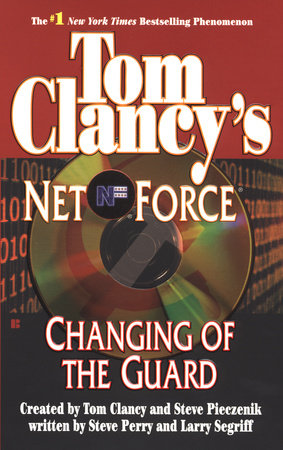 Tom Clancy's Net Force: Changing of the Guard by Steve Perry and Larry Segriff