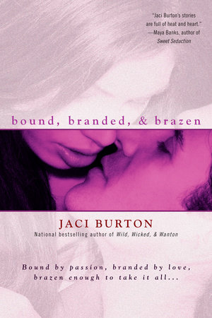 Bound, Branded, & Brazen by Jaci Burton