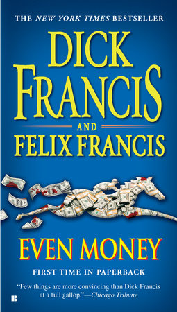 Even Money by Dick Francis and Felix Francis