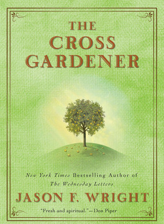 The Cross Gardener by Jason F. Wright