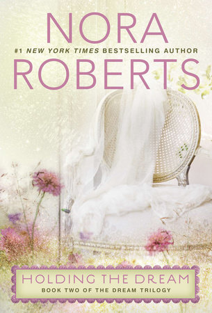 Holding the Dream by Nora Roberts