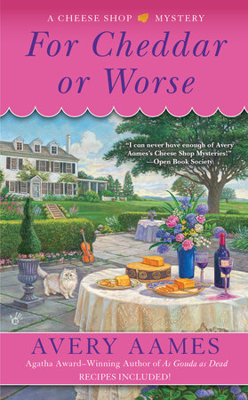For Cheddar or Worse by Avery Aames