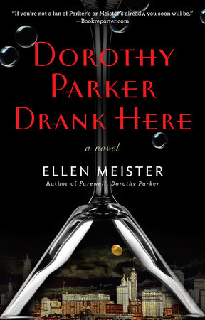 Dorothy Parker Drank Here by Ellen Meister