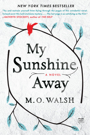 My Sunshine Away by M. O. Walsh