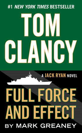 Tom Clancy Full Force and Effect by Mark Greaney