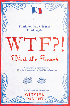 WTF?!: What the French by Olivier Magny