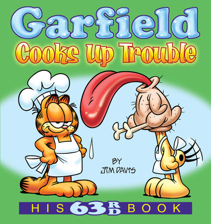Garfield Cooks Up Trouble by Jim Davis