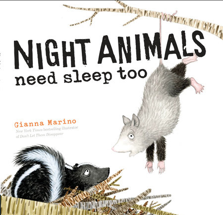Night Animals Need Sleep Too by Gianna Marino