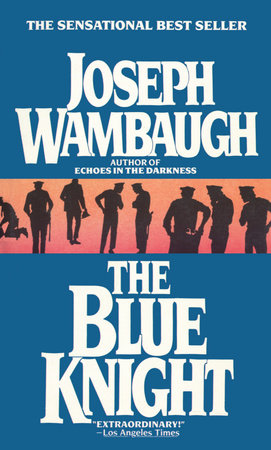 The Blue Knight by Joseph Wambaugh